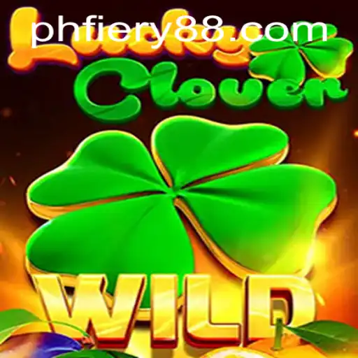 Discover the Thrills of LuckyClover and the Excitement of PH FIERY